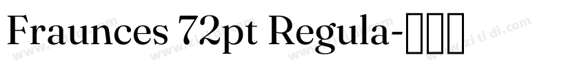 Fraunces 72pt Regula字体转换 Fraunces 72pt Regula字体转换